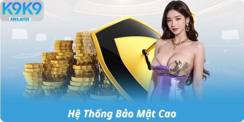 Hệ Thống Bảo Mật Cao