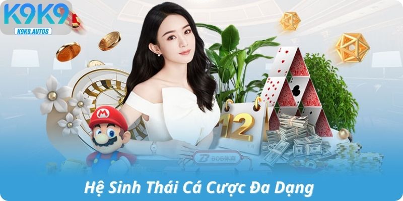 Hệ Sinh Thái Cá Cược Đa Dạng