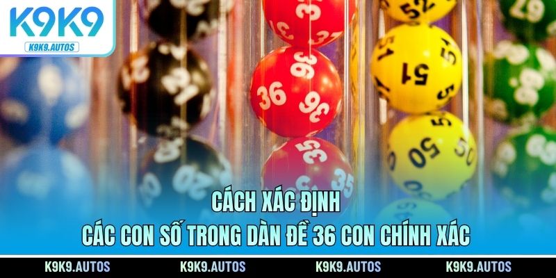 Cách xác định các con số trong dàn đề 36 con chính xác