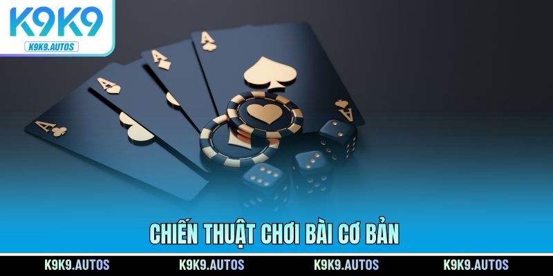 Chiến thuật chơi bài cơ bản