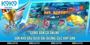 Game Bắn Cá Online - Săn Kho Báu Dưới Đại Dương Cực Hấp Dẫn