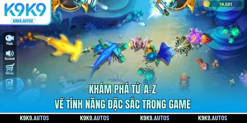 Khám phá từ A-Z về tính năng đặc sắc trong game